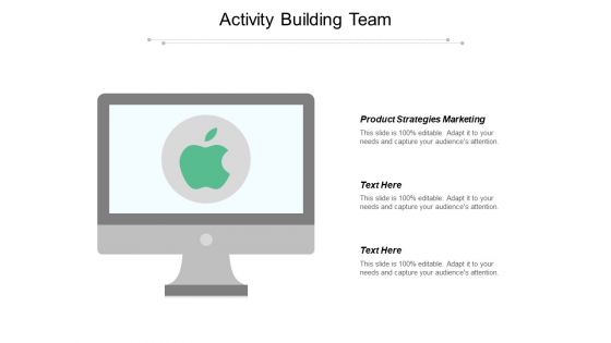 Activity Building Team Ppt PowerPoint Presentation Icon Example Topics Cpb