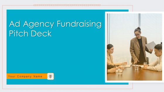 Ad Agency Fundraising Pitch Deck Ppt PowerPoint Presentation Complete Deck With Slides Ad Agency Fundraising Pitch Deck Ppt PowerPoint Presentation Complete Deck With Slides