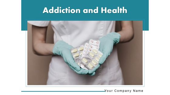 Addiction And Health Recovery Health Immunity Ppt PowerPoint Presentation Complete Deck