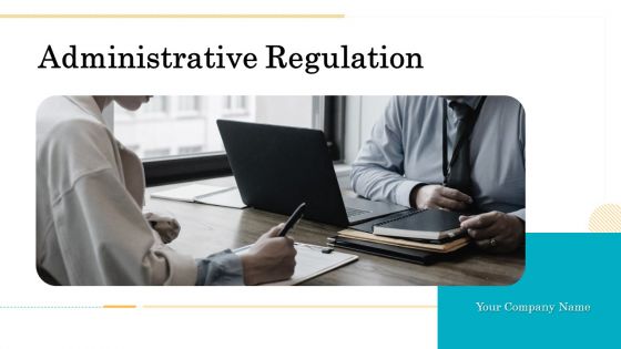 Administrative Regulation Ppt PowerPoint Presentation Complete Deck With Slides