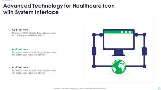Advanced Technology For Healthcare Icon With System Interface Ideas PDF