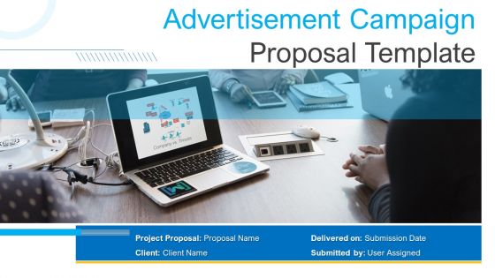 Advertisement Campaign Proposal Template Ppt PowerPoint Presentation Complete Deck With Slides