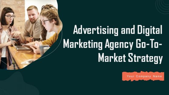 Advertising And Digital Marketing Agency Go To Market Strategy Advertising And Digital Marketing Agency Go To Market Strategy