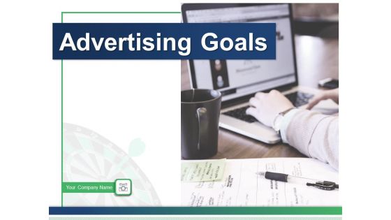 Advertising Goals Marketing Objective Measurable Achievable Ppt PowerPoint Presentation Complete Deck