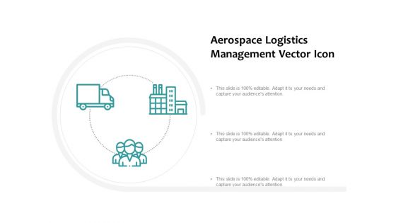 Aerospace Logistics Management Vector Icon Ppt PowerPoint Presentation Infographic Template Example Topics