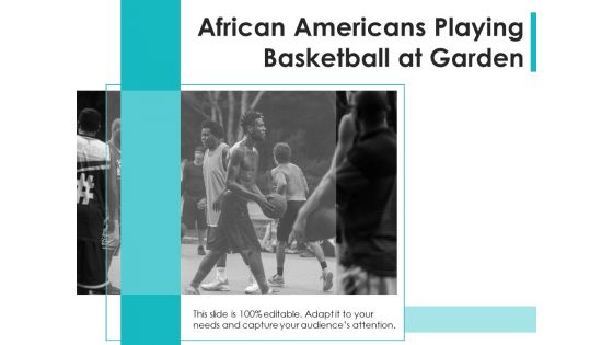 African Americans Playing Basketball At Garden Ppt PowerPoint Presentation Layouts Graphic Tips PDF
