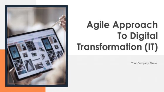 Agile Approach To Digital Transformation IT Ppt PowerPoint Presentation Complete Deck With Slides