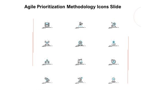 Agile Prioritization Methodology Icons Slide Ppt Pictures Images PDF Agile Prioritization Methodology Icons Slide Ppt Pictures Images PDF