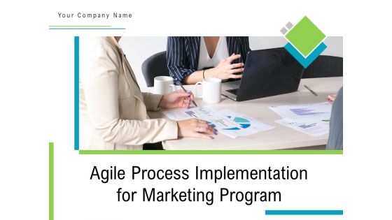 Agile Process Implementation For Marketing Program Ppt PowerPoint Presentation Complete Deck With Slides