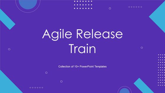 Agile Release Train Ppt PowerPoint Presentation Complete With Slides Agile Release Train Ppt PowerPoint Presentation Complete With Slides