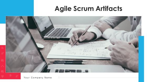 Agile Scrum Artifacts Ppt PowerPoint Presentation Complete Deck With Slides