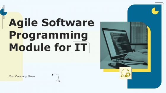 Agile Software Programming Module For IT Ppt PowerPoint Presentation Complete Deck With Slides