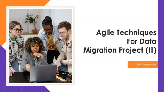 Agile Techniques For Data Migration Project IT Ppt PowerPoint Presentation Complete Deck With Slides