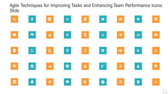 Agile Techniques For Improving Tasks And Enhancing Team Performance Ppt PowerPoint Presentation Complete Deck With Slides