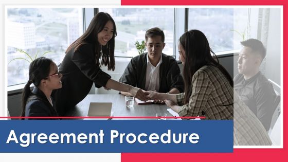 Agreement Procedure Ppt PowerPoint Presentation Complete With Slides