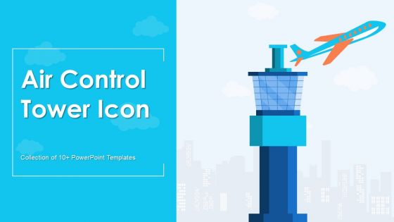Air Control Tower Icon Ppt PowerPoint Presentation Complete Deck With Slides Air Control Tower Icon Ppt PowerPoint Presentation Complete Deck With Slides