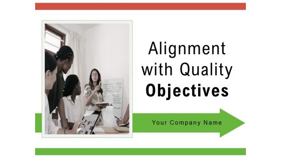 Alignment With Quality Objectives Nurture Talent Investment Strategy Ppt PowerPoint Presentation Complete Deck