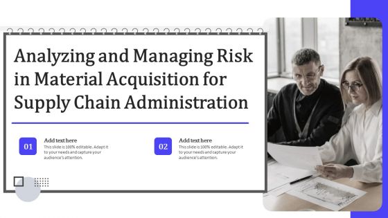 Analyzing And Managing Risk In Material Acquisition For Supply Chain Administration Graphics PDF