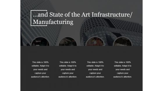 And State Of The Art Infrastructure Manufacturing Ppt PowerPoint Presentation Professional Images And State Of The Art Infrastructure Manufacturing Ppt PowerPoint Presentation Professional Images