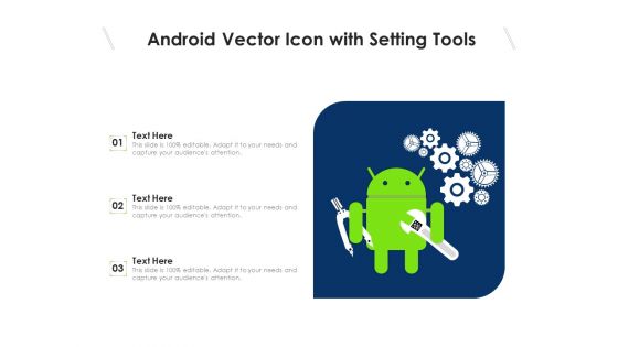 Android Vector Icon With Setting Tools Ppt PowerPoint Presentation File Format Ideas PDF