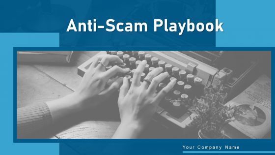 Anti Scam Playbook Ppt PowerPoint Presentation Complete With Slides
