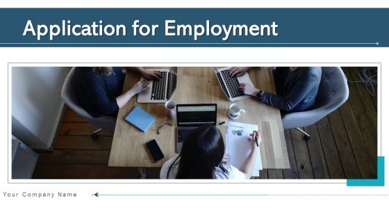 Application For Employment Staff Engagement Ppt PowerPoint Presentation Complete Deck With Slides