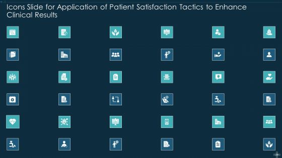 Application Of Patient Satisfaction Tactics To Enhance Clinical Results Ppt PowerPoint Presentation Complete Deck With Slides