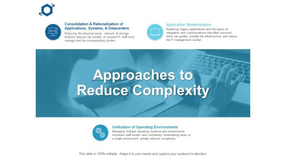 Approaches To Reduce Complexity Ppt PowerPoint Presentation Inspiration Visual Aids