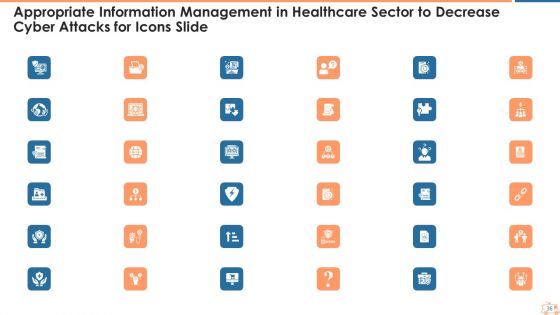 Appropriate Information Management In Healthcare Sector To Decrease Cyber Attacks Ppt PowerPoint Presentation Complete Deck With Slides