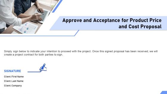 Approve And Acceptance For Product Price And Cost Proposal Ppt Outline Smartart PDF