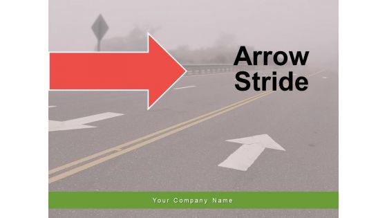Arrow Stride Execution Marketing Ppt PowerPoint Presentation Complete Deck