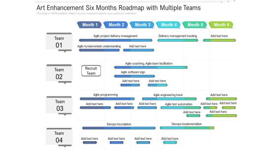 Art Enhancement Six Months Roadmap With Multiple Teams Diagrams