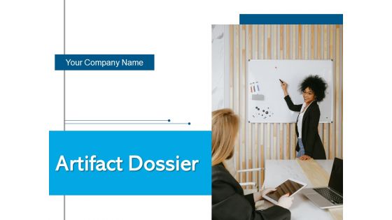 Artifact Dossier Business Technology Ppt PowerPoint Presentation Complete Deck Artifact Dossier Business Technology Ppt PowerPoint Presentation Complete Deck