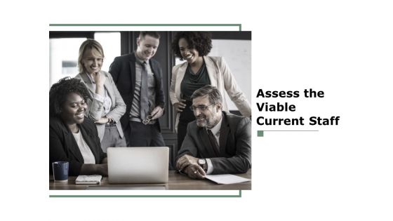 Assess The Viable Current Staff Ppt PowerPoint Presentation Deck