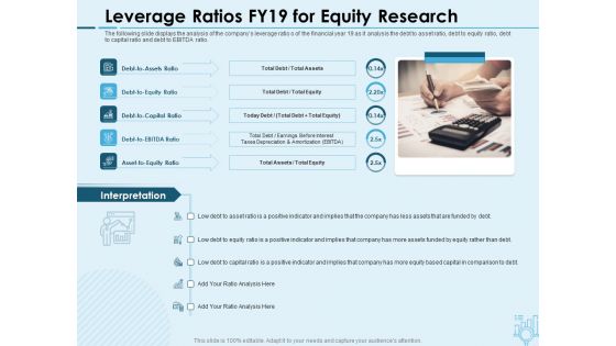 Assessing Stocks In Financial Market Leverage Ratios FY19 For Equity Research Ppt PowerPoint Presentation Visual Aids Files PDF Assessing Stocks In Financial Market Leverage Ratios FY19 For Equity Research Ppt PowerPoint Presentation Visual Aids Files PDF
