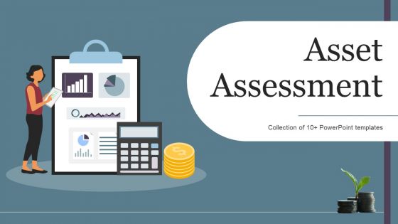 Asset Assessment Ppt PowerPoint Presentation Complete Deck With Slides Asset Assessment Ppt PowerPoint Presentation Complete Deck With Slides