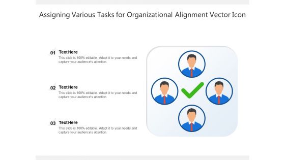 Assigning Various Tasks For Organizational Alignment Vector Icon Ppt PowerPoint Presentation Visual Aids Summary PDF