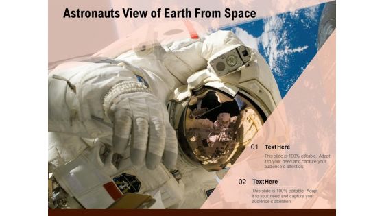 Astronauts View Of Earth From Space Ppt PowerPoint Presentation Portfolio Example File PDF