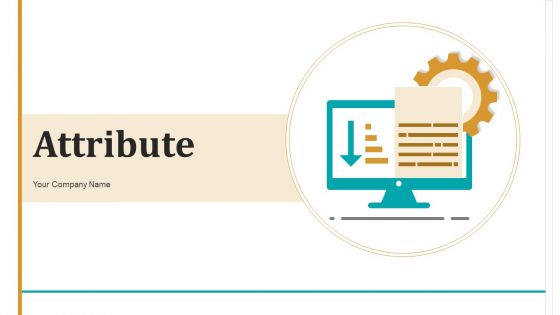 Attribute Development Analysis Ppt PowerPoint Presentation Complete Deck With Slides Attribute Development Analysis Ppt PowerPoint Presentation Complete Deck With Slides