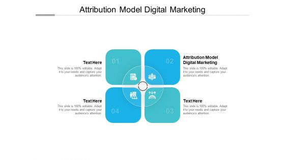 Attribution Model Digital Marketing Ppt PowerPoint Presentation Infographics Smartart Cpb
