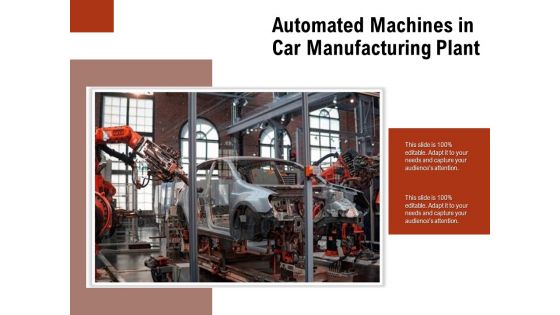 Automated Machines In Car Manufacturing Plant Ppt PowerPoint Presentation File Outline PDF