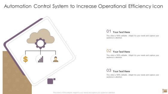 Automation Control System To Increase Operational Efficiency Icon Ppt PowerPoint Presentation Layouts Clipart Images PDF