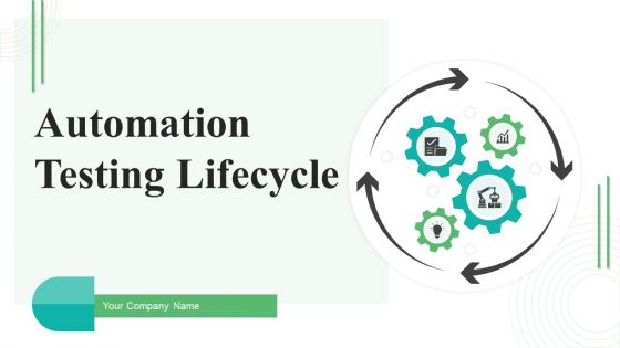 Automation Testing Lifecycle Ppt PowerPoint Presentation Complete Deck With Slides