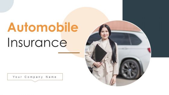 Automobile Insurance Ppt PowerPoint Presentation Complete Deck With Slides Automobile Insurance Ppt PowerPoint Presentation Complete Deck With Slides