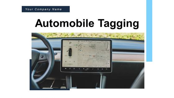 Automobile Tagging Product Delivery Gps Tracking System Ppt PowerPoint Presentation Complete Deck