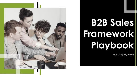 B2B Sales Framework Playbook Ppt PowerPoint Presentation Complete With Slides