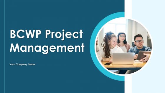 BCWP Project Management Ppt PowerPoint Presentation Complete Deck With Slides