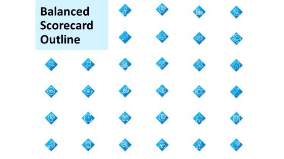 Balanced Scorecard Outline Ppt PowerPoint Presentation Icon Format Ideas PDF