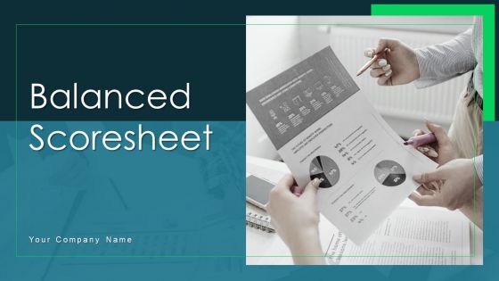Balanced Scoresheet Ppt PowerPoint Presentation Complete With Slides Balanced Scoresheet Ppt PowerPoint Presentation Complete With Slides