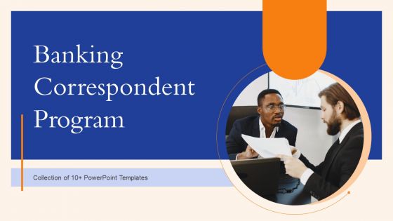 Banking Correspondent Program Ppt PowerPoint Presentation Complete With Slides